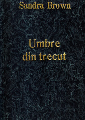 Umbre din trecut (Sandra Brown)