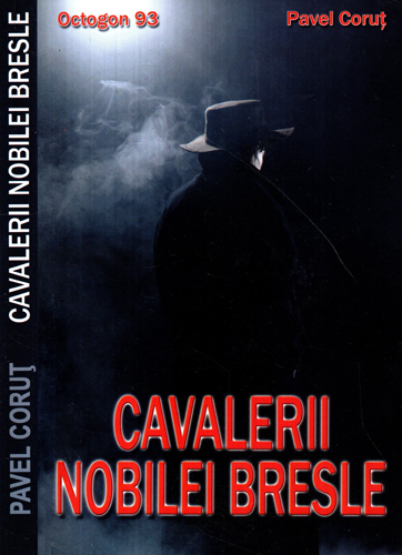Cavalerii nobilei bresle (Pavel Corut) colectia Octogon nr. 93