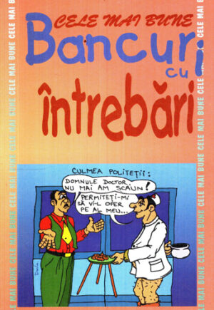 Cele mai bune bancuri cu intrebari (Ioan Marinescu) colectia Biblioteca pentru toti glumetii nr. 59