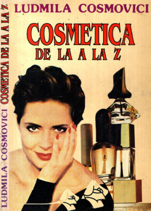 Cosmetica de la A la Z (Ludmila Cosmovici)