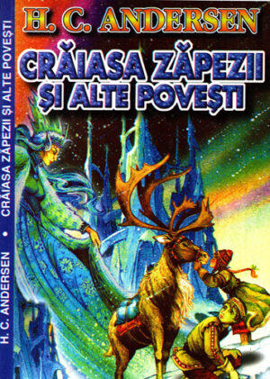 Craiasa zapezii si alte povestiri (Hans Christian Andersen)
