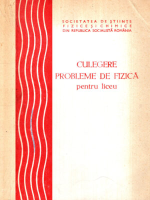 Culegere probleme de fizica pentru liceu (Dobre Ioana Elvira, Dumitrescu Octavian)