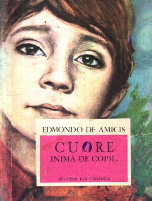 Cuore, inimă de copil (Edmondo De Amicis)