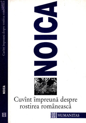 Cuvant impreuna despre rostirea romaneasca (Constantin Noica)