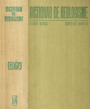 Dictionar de neologisme (Florin Marcu, Constant Maneca) editia a III-a