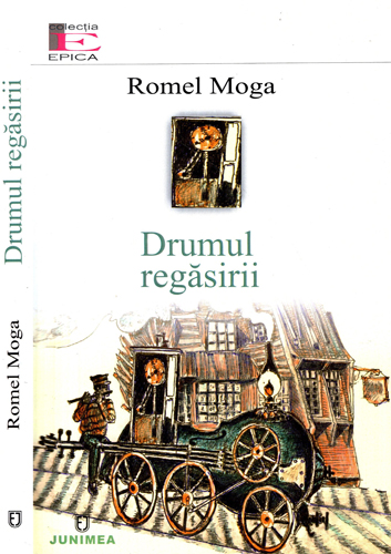 Drumul regasirii (Romel Moga) colectia Epica Drumul regasirii (Romel Moga) colectia Epica