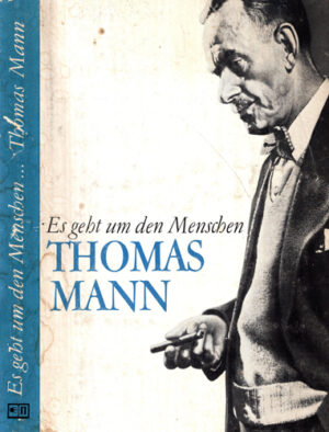 Es gebt um den Menschen (Thomas Mann) volum in limba germana