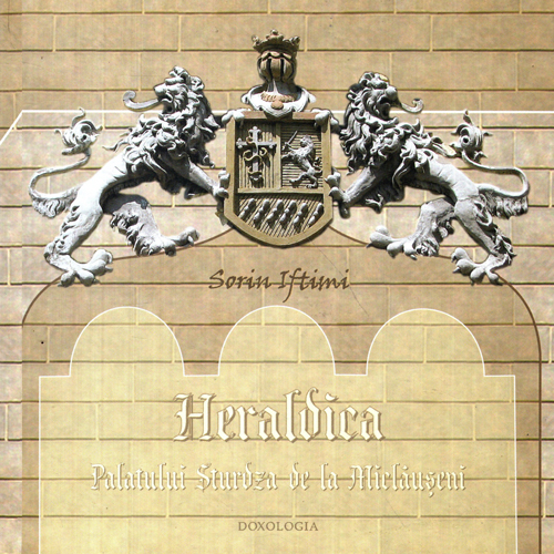 Heraldica palatului Sturdza de la Miclauseni (Sorin Iftimi)