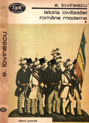 Istoria civilizatiei romane moderne vol. I-III (Eugen Lovinescu colectia BPT