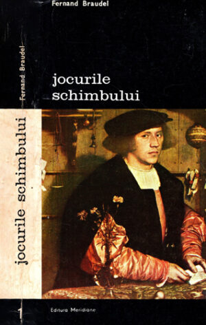 Jocurile schimbului vol. I+II (Fernand Braudel) colectia Arte si civilizatii