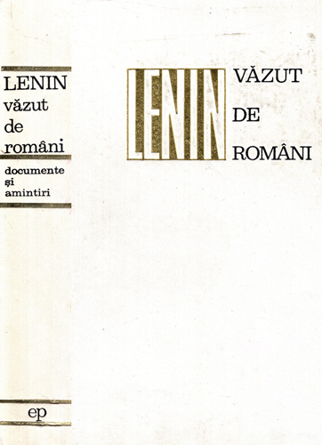 Lenin vazut de romani - documente si amintiri (Ion Popescu-Puturi, Augustin Deac)