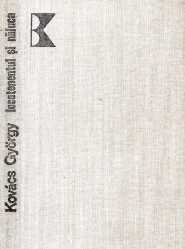 Locotenentul si naluca (Kovacs Gyorgy) colectia Biblioteca Kriterion