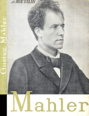 Gustav Mahler sau cum exprima muzica idei (George Balan)