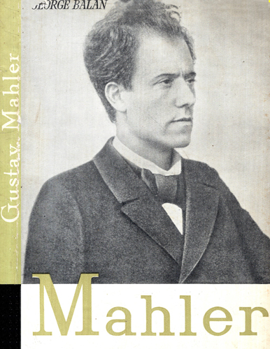 Gustav Mahler sau cum exprima muzica idei (George Balan) Gustav Mahler sau cum exprima muzica idei (George Balan)