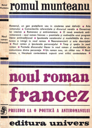Noul roman francez - preludiu la o poetica a antiromanului (Romul Munteanu)