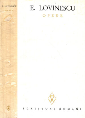 Eugen Lovinescu - opere vol. I (Maria Simionescu)