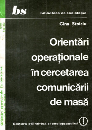 Orientari operationale in cercetarea comunicarii de masa (Gina Stoiciu)