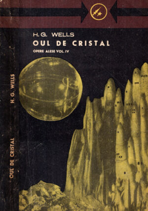 Oul de cristal (H. G. Wells) Opere alese vol. IV
