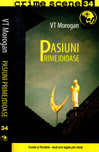 Pasiuni primejdioase (VT Morogan) colectia Crime scene nr. 34 Pasiuni primejdioase (VT Morogan) colectia Crime scene nr. 34