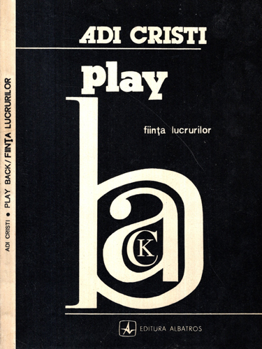 Play back - fiinta lucrurilor (Adi Cristi) volum cu dedicatie si autograf din partea autorului
