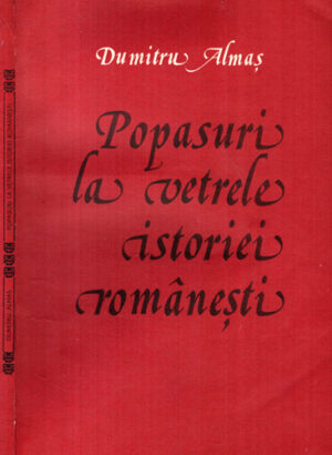 Popasuri la vetrele istoriei romanesti (Dumitru Almas)