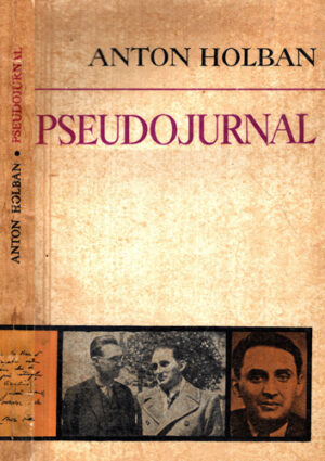 Pseudojurnal - corespondenta, acte, confeciuni (Anton Holban)