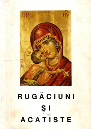 Rugaciuni si acatiste (IPS Eftimie)