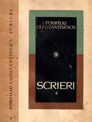 Scrieri vol. 6 (Pompiliu Constantinescu)