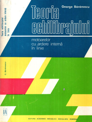 Teoria echilibrajului motoarelor cu ardere interna in linie (George Baranescu)