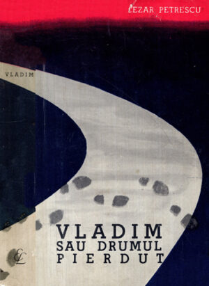 Vladim sau drumul pierdut (Cezar Petrescu)