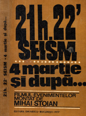 Mihai Stoian - 21 h '22 Seism - 4 martie si dupa... (filmul evenimentelor)