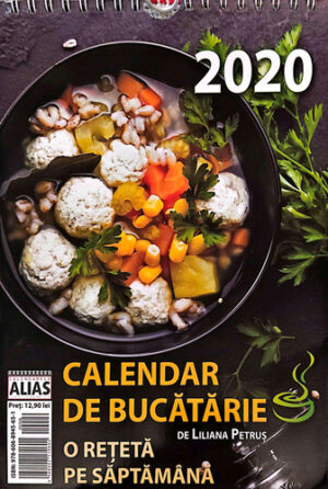 Calendar de bucatarie - o reteta pe saptamana (Liliana Petrus) contine si calendarul tipic