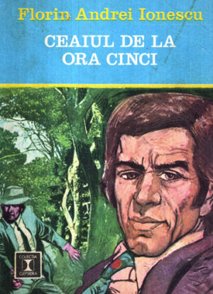 Ceaiul de la ora cinci (Florin Andrei Ionescu) colectia Clepsidra
