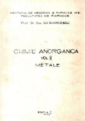 Chimie anorganica vol. III, metale (Gheorghe Ghimcescu)
