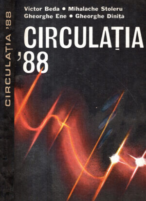 Circulatia '88 - educatie rutiera (Victor Beda, Mihalache Stoleru, Gheorghe Ene)