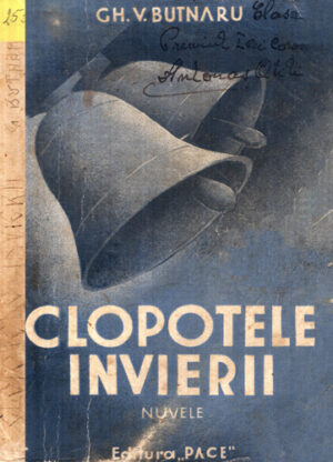 Clopotele invierii - nuvele (Gh. V. Butnaru) editura Pace 1935