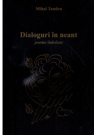 Dialoguri in neant - poeme indoliate (Mihai Tandru)