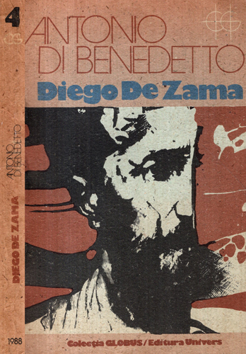Diego De Zama (Antonio Di Benedetto) colectia Globus Diego De Zama (Antonio Di Benedetto) colectia Globus