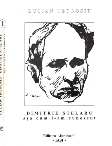 Dimitrie Stelaru - asa cum l-am cunoscut (Lucian Teodosiu) volum cu dedicatie si autograf din partea autorului Dimitrie Stelaru - asa cum l-am cunoscut (Lucian Teodosiu) volum cu dedicatie si autograf din partea autorului