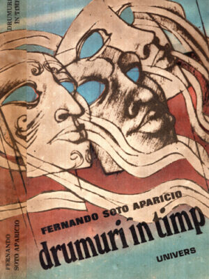 Drumuri in timp - roman (Fernando Soto Aparicio)