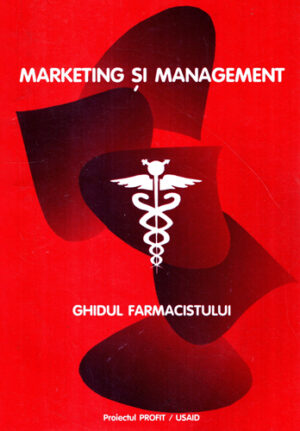 Marketin si management - ghidul farmacistului (Bogdan Badulescu)