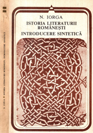 Istoria literaturii romanesti - introducere sintetica (Nicolae Iorga) colectia Arcade