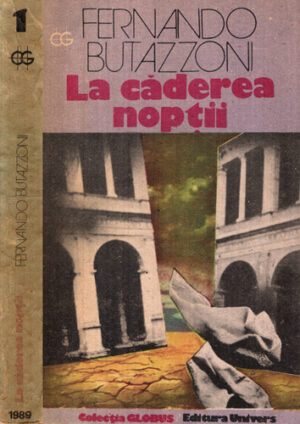 La caderea noptii (Fernando Butazzoni) colectia Globus