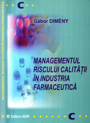 Managementul riscului calitatii in industria farmaceutica (Gabor Dimeny)