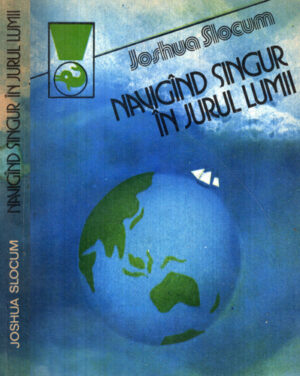 Navigand singur in jurul lumii (Joshua Slocum) colectia Delfin