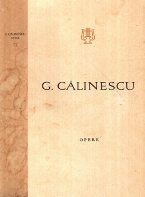 Opera lui Mihai Eminescu vol. I+II (George Calinescu) colectia Opere vol. 12