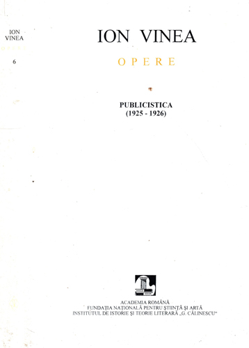 Publicistica 1925-1926 (Ion Vinea) colectia Opere vol. 6 Publicistica 1925-1926 (Ion Vinea) colectia Opere vol. 6
