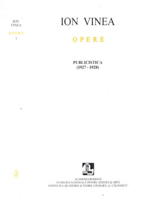 Publicistica 1927-1928 (Ion Vinea) colectia Opere vol. 7