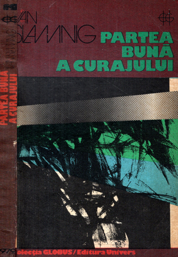 Partea buna a curajului (Ivan Slamnig) colectia Globus