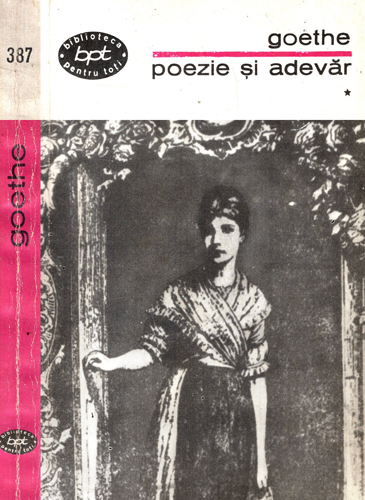 Poezie si adevar (Johann Wolfgang Goethe) colectia BPT